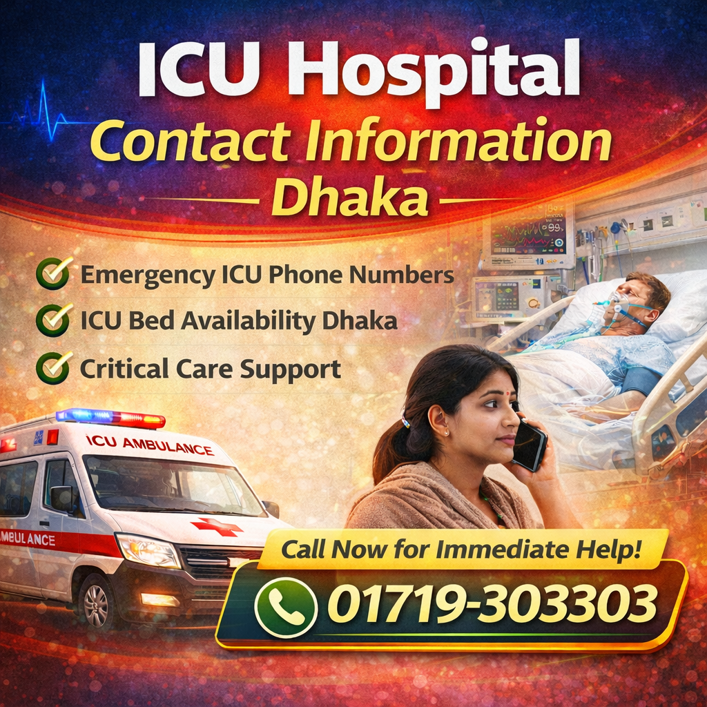 ICU Hospital Contact Information Dhaka ICU Hospital Contact Information Dhaka